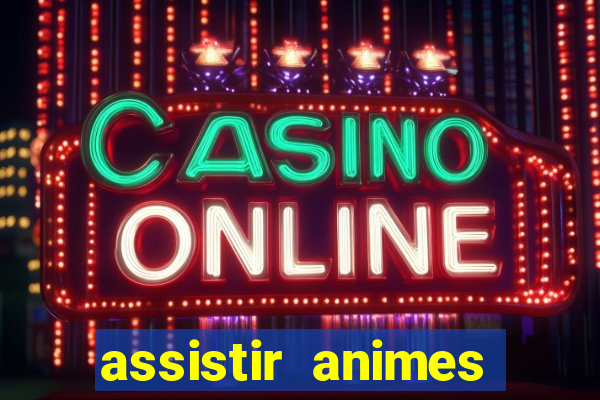 assistir animes online nz